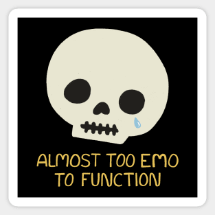 Almost Too Emo To Function Sticker